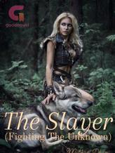 Novel The Slayer by kritzd511