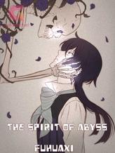 Novel The Spirit of Abyss by Fuhuaxi