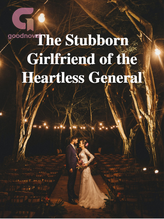 Novel The Stubborn Girlfriend of the Heartless General by Jennifer Hoang