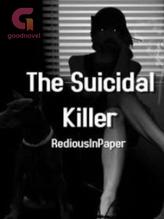 Novel The Suicidal Killer by RediousInPaper