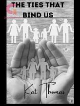 Novel The Ties that Bind Us by Kat Thomas