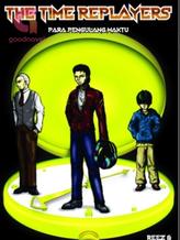Novel The Time Replayers by Reez Novel The Time Replayers by Reez