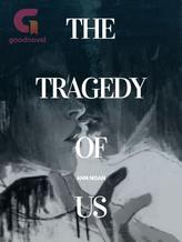 Novel The Tragedy Of Us by Ann Noan