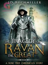 Novel The Tragedy of Ravan the Great: A Rose Tree Chronicles Story by J. D. Buchmiller