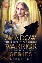 The Triplet Warriors and Their Pup Mate(Shadow Warrior Series)