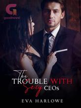 Novel The Trouble With Sexy CEOs by Eva Harlowe