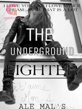 Novel The Underground Fighter by ale mal’s