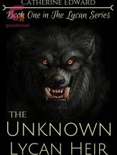 Novel The Unknown Lycan Heir (The Lycan Trilogy: Book 1) by Catherine Edward