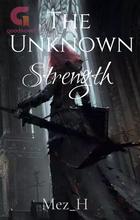 The Unknown Strength