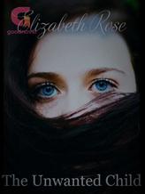 Novel The Unwanted Child by Elizabeth Rose