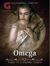 Novel The Vampire King and his Omega by Alexandria Christi