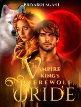 Novel The Vampire King’s Werewolf Bride by priyabolagani