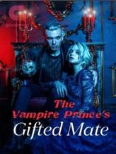 Novel The Vampire Prince`s Gifted Mate by Salena Skye