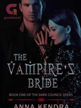 Novel The Vampire’s Bride (The Dark Council Series Book 1) by Anna Kendra