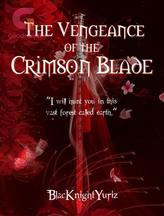 Novel The Vengeance of the Crimson Blade by BlackKnightYuriz