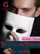 Novel The Veracity Behind the Reality by Amber Shaw