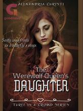 Novel The Werewolf Queen’s Daughter by Alexandria Christi