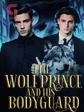 Novel The Wolf Prince And His Bodyguard by Phoenix Rise