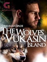 Novel The Wolves of Vukasin Island by Savannah Spade