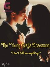 The Young Girl's Obsession