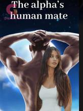 Novel The alpha’s human mate by Laura Andrews