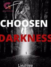 Novel The choosen of darkness by Liezhlee