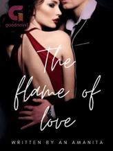 Novel The flame of love by An Amanita