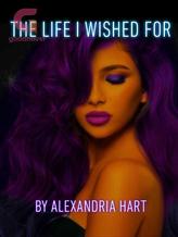 Novel The life I wished for by Moonlight Wolfmoon