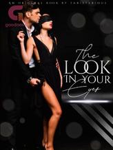 Novel The look in your eyes by Taristerious