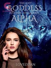 Novel The lost Goddess and her mysterious Alpha by lovelyfan