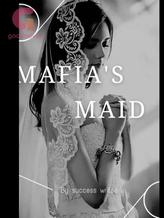 Novel The mafia’s maid by Success write