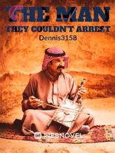 Novel The man they couldn’t Arrest by Dennis