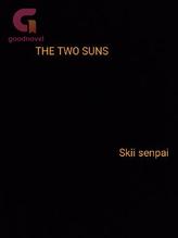 Novel The two suns by Skii senpai