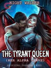 The tyrant Queen [ her alpha slave ]