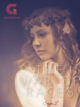 Novel The war of Races by sashalouisep