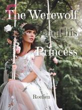 Novel The werewolf and his princess by Roelien