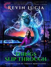 Novel Things Slip Through by Crystal Lake Publishing