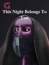 Novel This Night Belongs To You by Mang Mênh