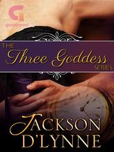 Novel Three Goddess Series by Jackson D’Lynne