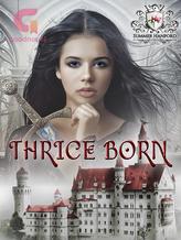 Novel Thrice Born Series by Summer Hanford