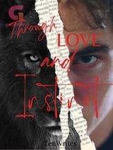 Novel Through Love and Instinct by Ten Writes