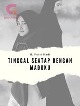 Novel Tinggal Seatap dengan Maduku by H. Putri Hadi Novel Tinggal Seatap dengan Maduku by H. Putri Hadi