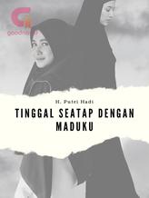 Tinggal Seatap dengan Maduku