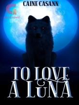 Novel To Love A Luna by C.C.