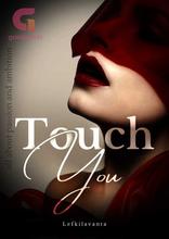 Novel Touch You by Lefkilavanta