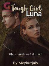 Novel Tough Girl Luna by Meybutjuly