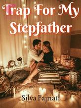 Novel Trap For My Stepfather by Silva Fajriati