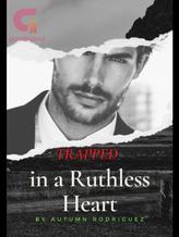 Novel Trapped in a Ruthless Heart by Autumn Rodriguez