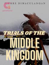 Novel Trials of the Middle Kingdom by Pierre Dimaculangan