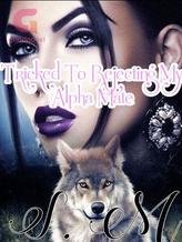 Novel Tricked To Rejecting My Alpha Mate by Ñthabiseleng